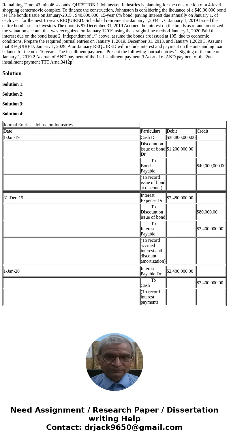  Remaining Time: 43 min 46 seconds. QUESTION 1 Johnnsston Industries is planning for the construction of a 4-level shopping centermovie complex. To finance the 