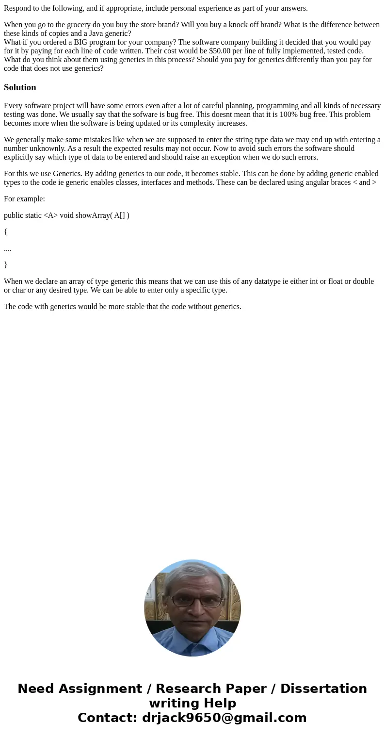 Respond to the following, and if appropriate, include personal experience as part of your answers. When you go to the grocery do you buy the store brand? Will y Respond to the following, and if appropriate, include personal experience as part of your answers. When you go to the grocery do you buy the store brand? Will y