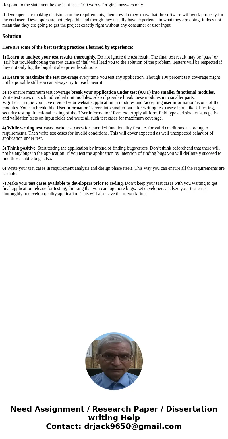Respond to the statement below in at least 100 words. Original answers only. If developers are making decisions on the requirements, then how do they know that  Respond to the statement below in at least 100 words. Original answers only. If developers are making decisions on the requirements, then how do they know that