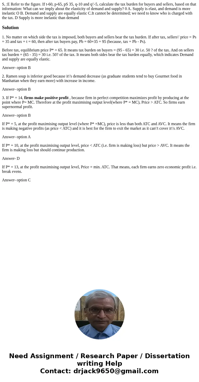  S, :E Refer to the figure. If t-60, p-65, pS 35, q-10 and q\'-5, calculate the tax burden for buyers and sellers, based on that information: What can we imply 
