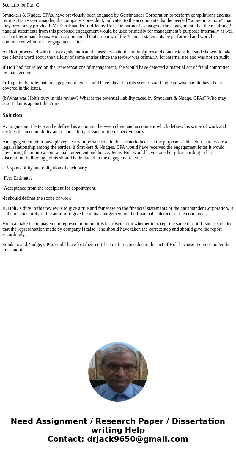 Scenario for Part C Smuckers & Nudge, CPAs, have previously been engaged by Gerrimander Corporation to perform compilations and tax returns. Harry Gerrimand Scenario for Part C Smuckers & Nudge, CPAs, have previously been engaged by Gerrimander Corporation to perform compilations and tax returns. Harry Gerrimand