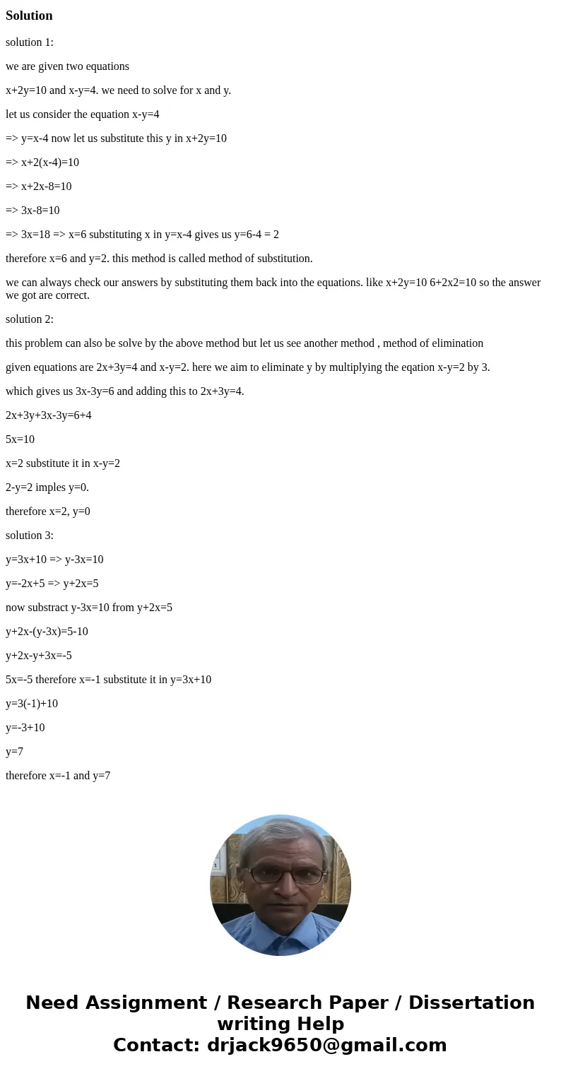 Solve for x and y: x + 2y = 10 x - y =4 Solve for x and y: 2x + 3y = 4 x - y = 2 Solve the following systems y = 3x + 10 y = -2x + 5 Solutionsolution 1: we are  Solve for x and y: x + 2y = 10 x - y =4 Solve for x and y: 2x + 3y = 4 x - y = 2 Solve the following systems y = 3x + 10 y = -2x + 5 Solutionsolution 1: we are