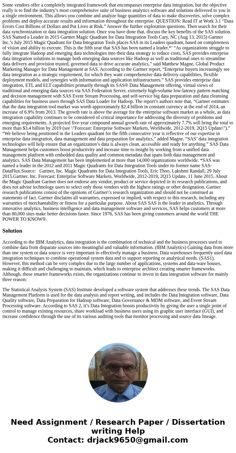 Some vendors offer a completely integrated framework that encompasses enterprise data integration, but the objective really is to find the industry’s most compr Some vendors offer a completely integrated framework that encompasses enterprise data integration, but the objective really is to find the industry’s most compr