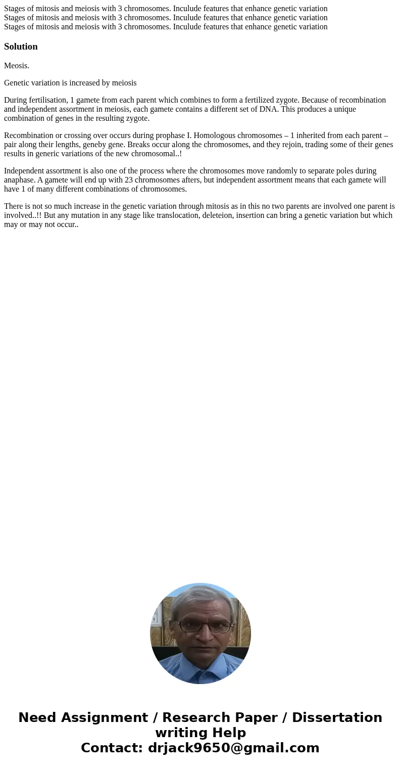 Stages of mitosis and meiosis with 3 chromosomes. Inculude features that enhance genetic variation Stages of mitosis and meiosis with 3 chromosomes. Inculude f  Stages of mitosis and meiosis with 3 chromosomes. Inculude features that enhance genetic variation Stages of mitosis and meiosis with 3 chromosomes. Inculude f