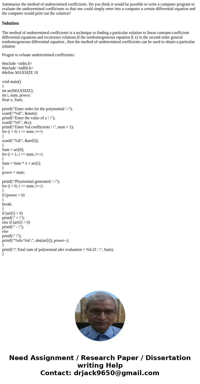 Summarize the method of undetermined coefficients. Do you think it would be possible to write a computer program to evaluate the undetermined coefficients so th Summarize the method of undetermined coefficients. Do you think it would be possible to write a computer program to evaluate the undetermined coefficients so th