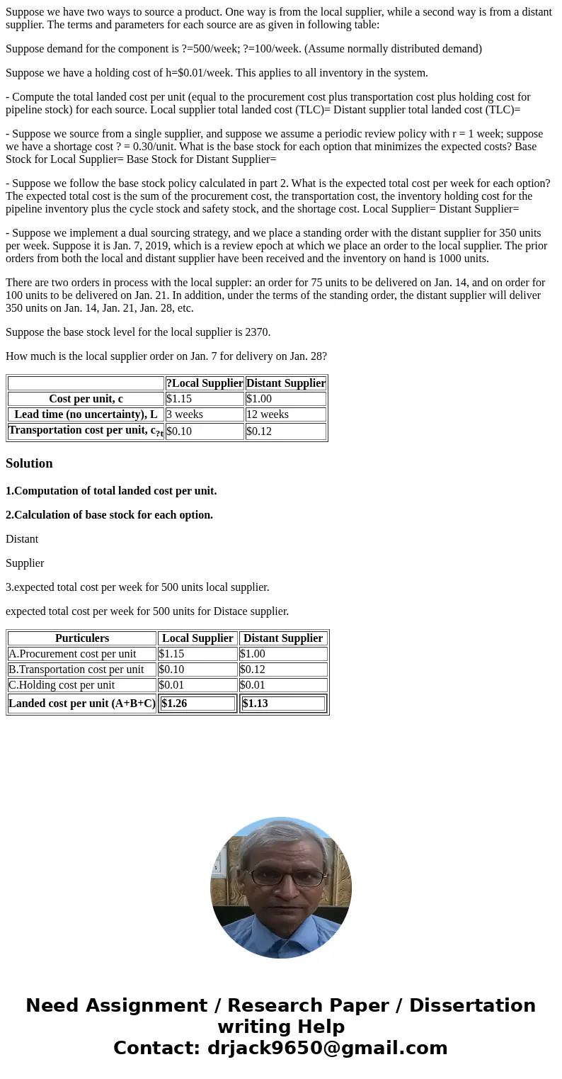Suppose we have two ways to source a product. One way is from the local supplier, while a second way is from a distant supplier. The terms and parameters for ea Suppose we have two ways to source a product. One way is from the local supplier, while a second way is from a distant supplier. The terms and parameters for ea