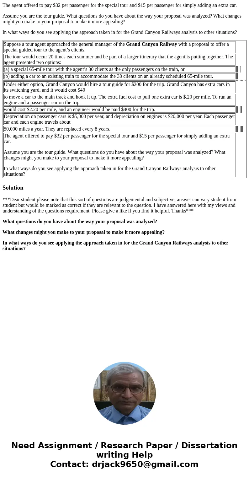 The agent offered to pay $32 per passenger for the special tour and $15 per passenger for simply adding an extra car. Assume you are the tour guide. What questi