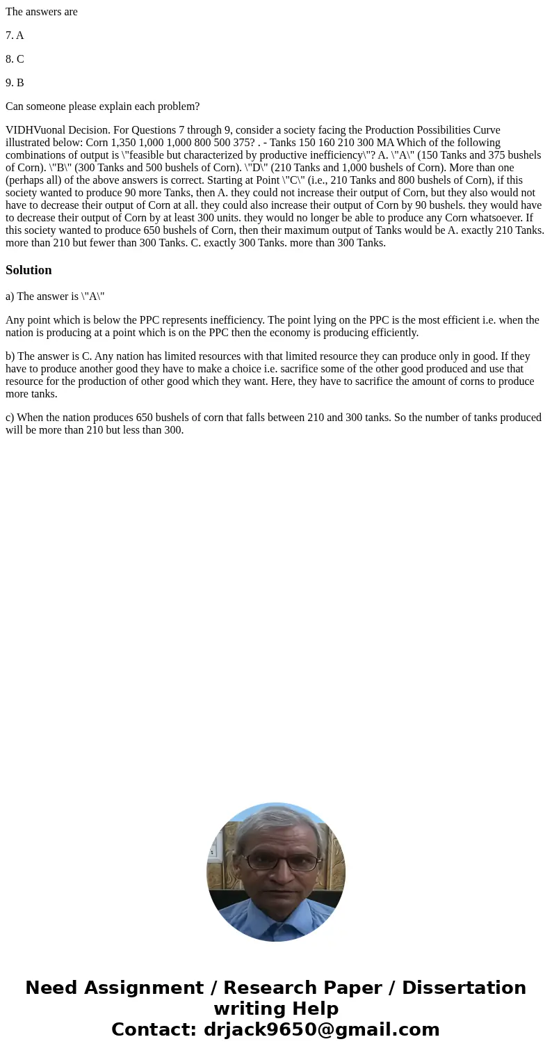 The answers are 7. A 8. C 9. B Can someone please explain each problem? VIDHVuonal Decision. For Questions 7 through 9, consider a society facing the Production The answers are 7. A 8. C 9. B Can someone please explain each problem? VIDHVuonal Decision. For Questions 7 through 9, consider a society facing the Production