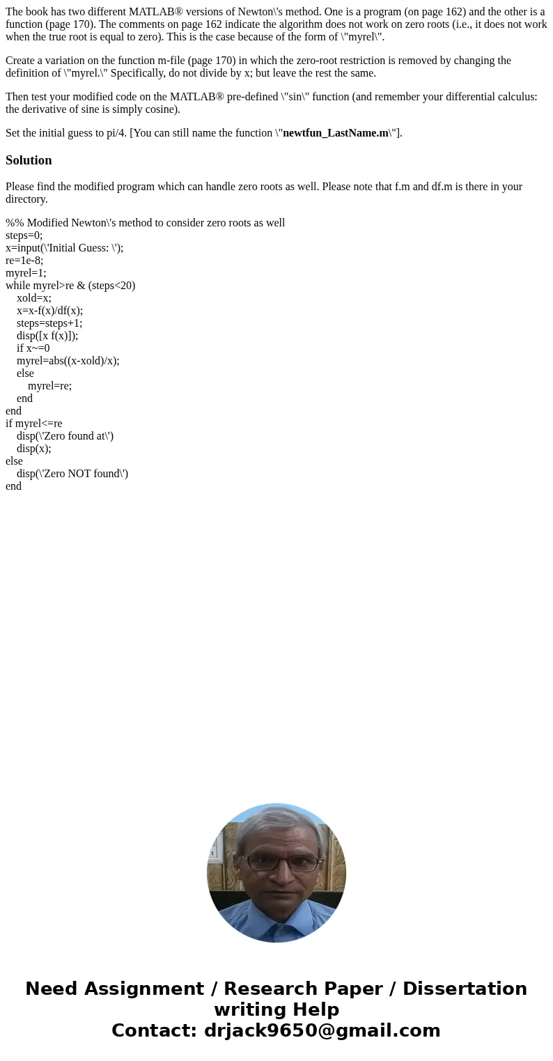 The book has two different MATLAB® versions of Newton\'s method. One is a program (on page 162) and the other is a function (page 170). The comments on page 162 The book has two different MATLAB® versions of Newton\'s method. One is a program (on page 162) and the other is a function (page 170). The comments on page 162