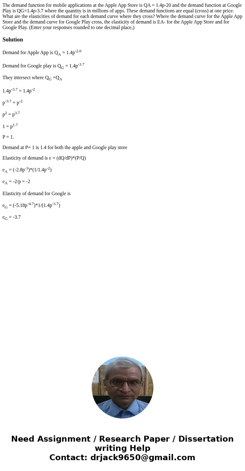  The demand function for mobile applications at the Apple App Store is QA = 1.4p-20 and the demand function at Google Play is QG=1.4p-3.7 where the quantity is 