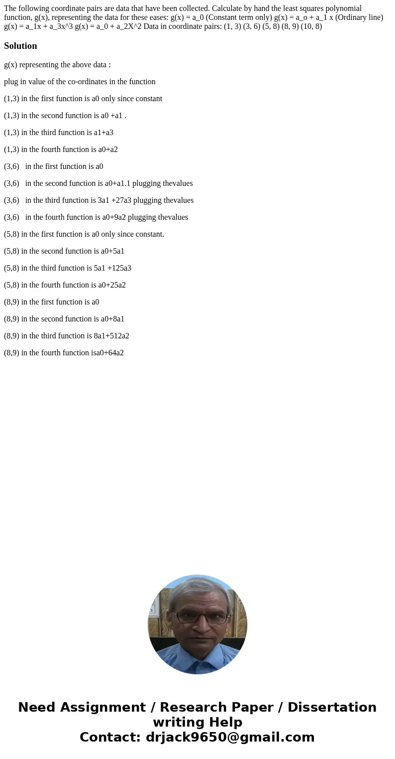 The following coordinate pairs are data that have been collected. Calculate by hand the least squares polynomial function, g(x), representing the data for thes  The following coordinate pairs are data that have been collected. Calculate by hand the least squares polynomial function, g(x), representing the data for thes