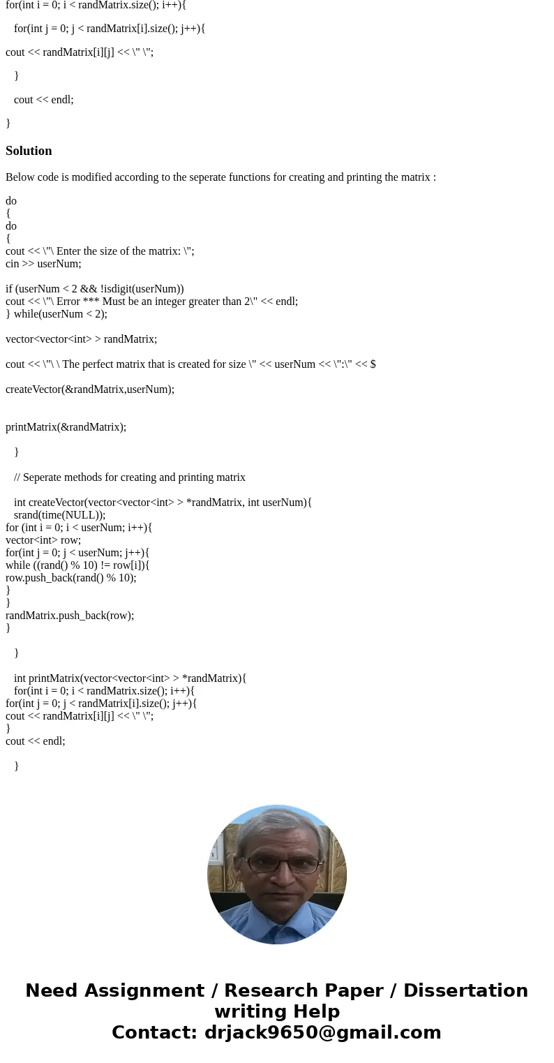 the goal of this code is to create a matrix of userNum x userNum size of distict random integers. How can the printing for loop and vector creating for loop be  the goal of this code is to create a matrix of userNum x userNum size of distict random integers. How can the printing for loop and vector creating for loop be