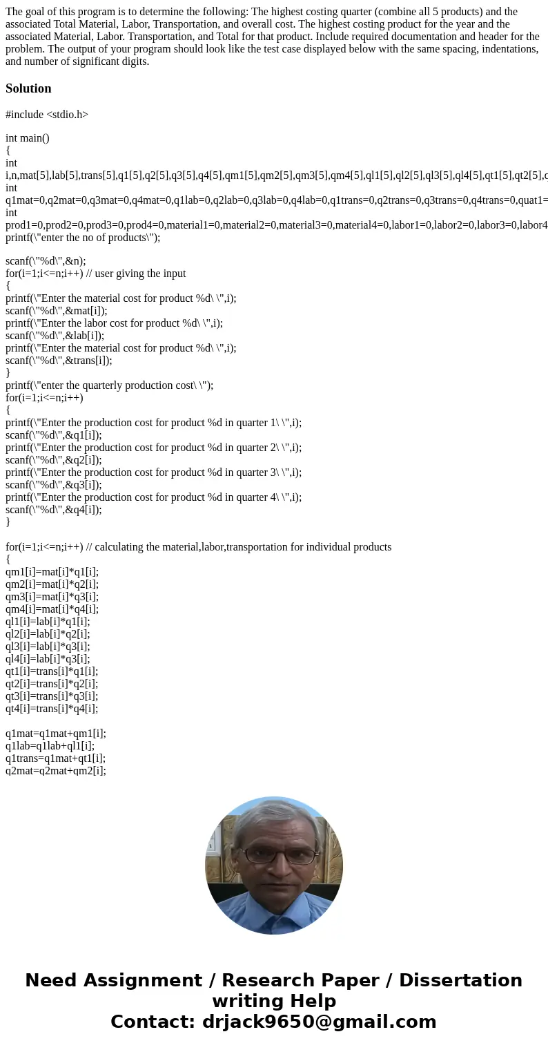 The goal of this program is to determine the following: The highest costing quarter (combine all 5 products) and the associated Total Material, Labor, Transpor  The goal of this program is to determine the following: The highest costing quarter (combine all 5 products) and the associated Total Material, Labor, Transpor