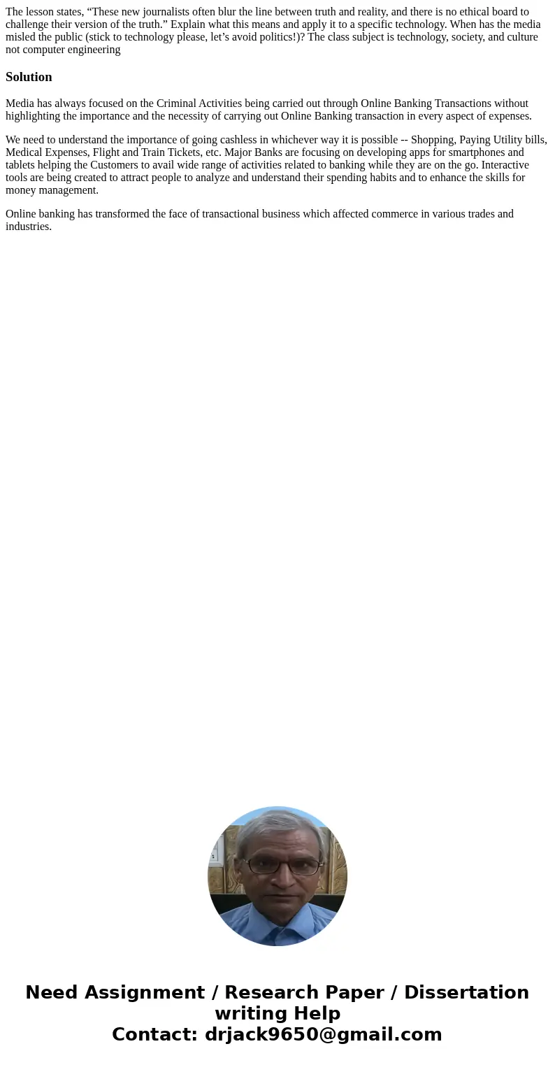 The lesson states, “These new journalists often blur the line between truth and reality, and there is no ethical board to challenge their version of the truth.”