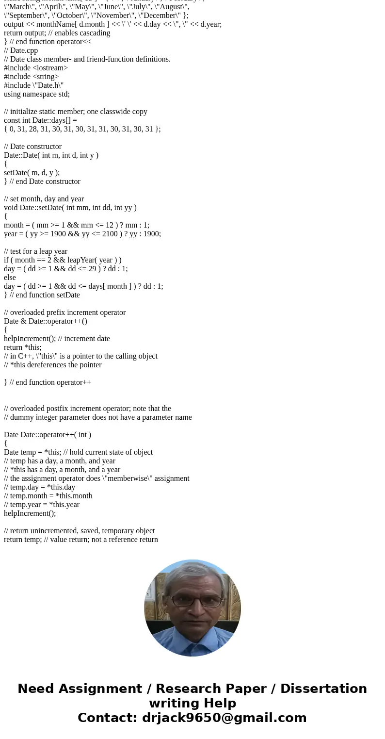  The two given programs are pasted here: // Date.h // Date class definition with overloaded increment operators. #ifndef DATE_H #define DATE_H #include <iost
