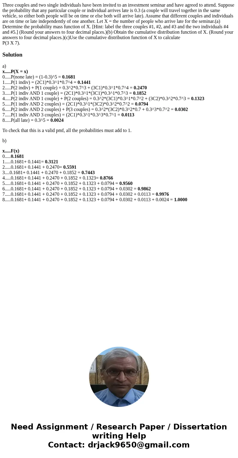 Three couples and two single individuals have been invited to an investment seminar and have agreed to attend. Suppose the probability that any particular coupl Three couples and two single individuals have been invited to an investment seminar and have agreed to attend. Suppose the probability that any particular coupl