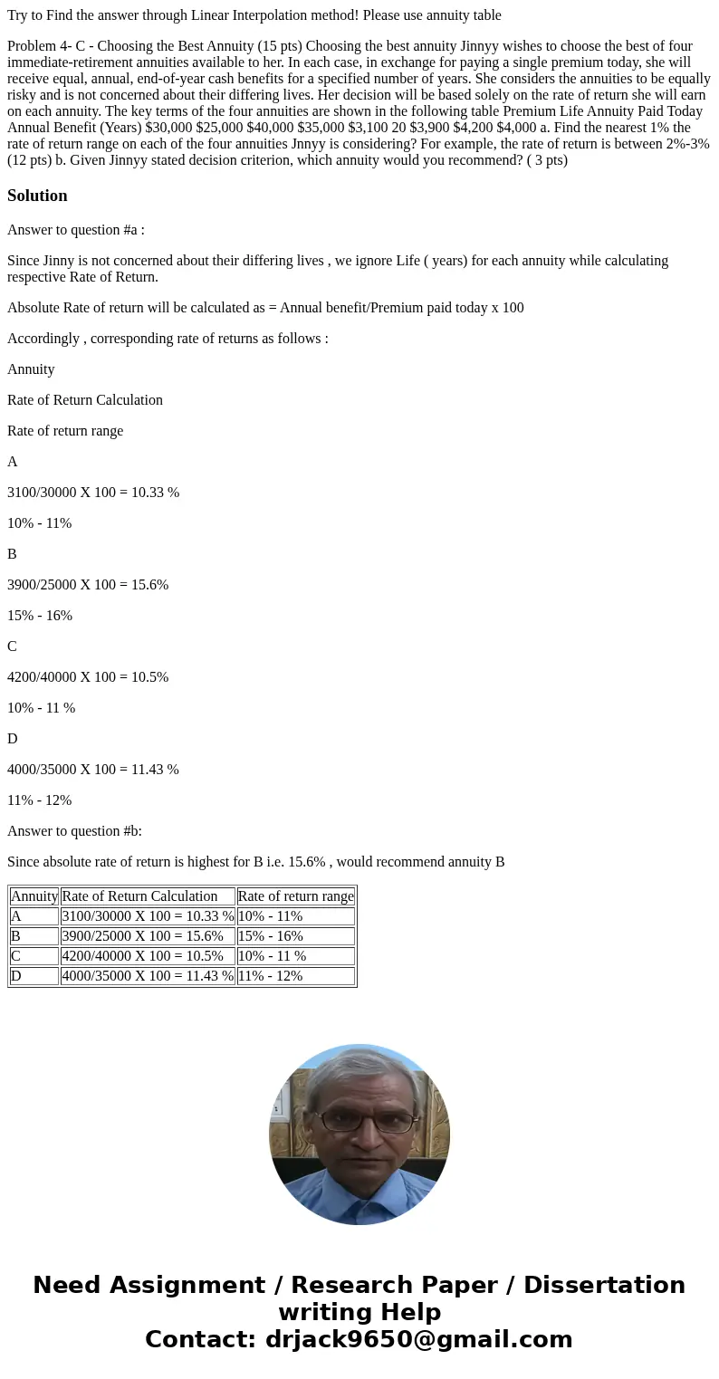 Try to Find the answer through Linear Interpolation method! Please use annuity table Problem 4- C - Choosing the Best Annuity (15 pts) Choosing the best annuity