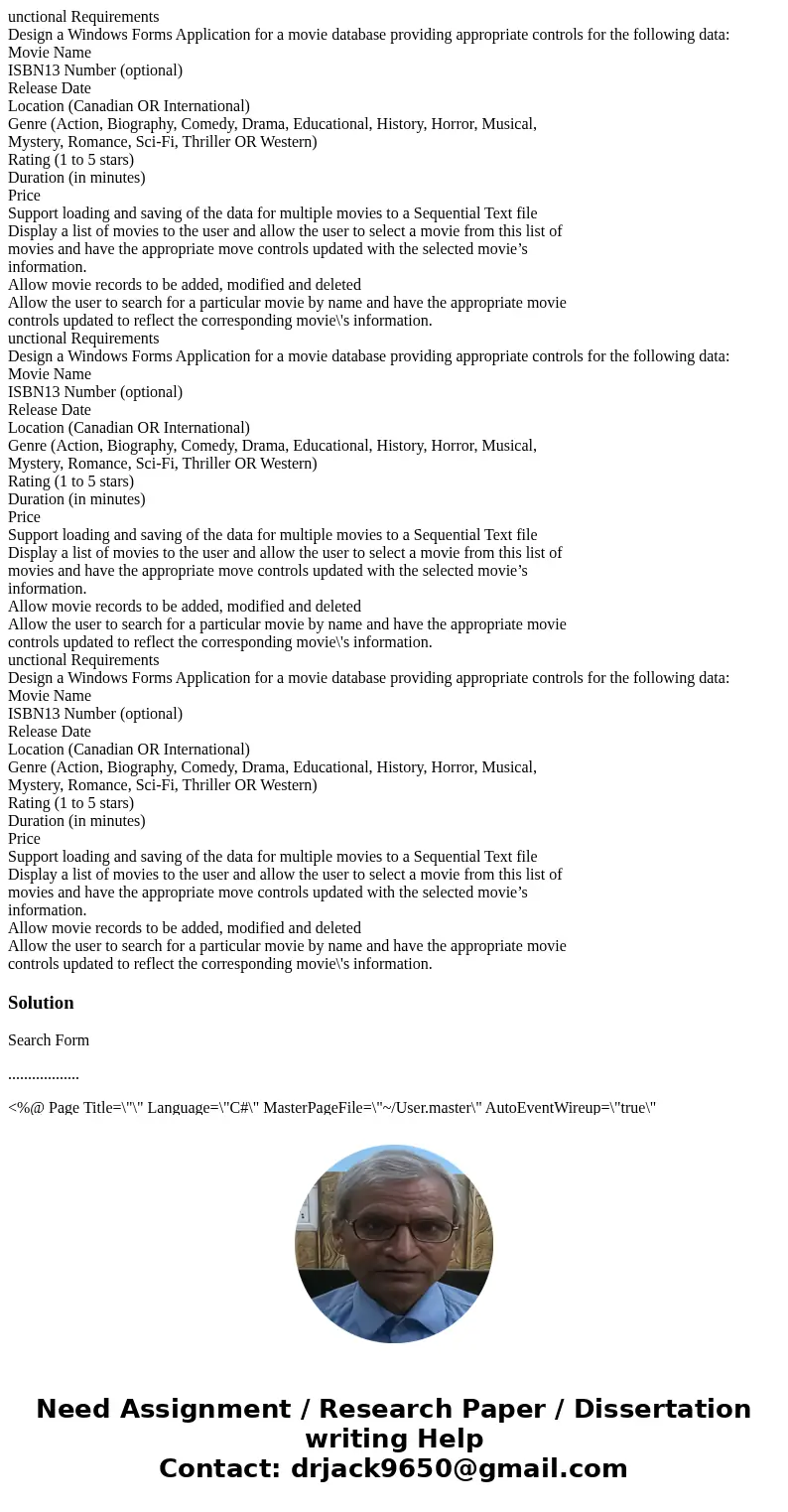 unctional Requirements Design a Windows Forms Application for a movie database providing appropriate controls for the following data: Movie Name ISBN13 Number   unctional Requirements Design a Windows Forms Application for a movie database providing appropriate controls for the following data: Movie Name ISBN13 Number