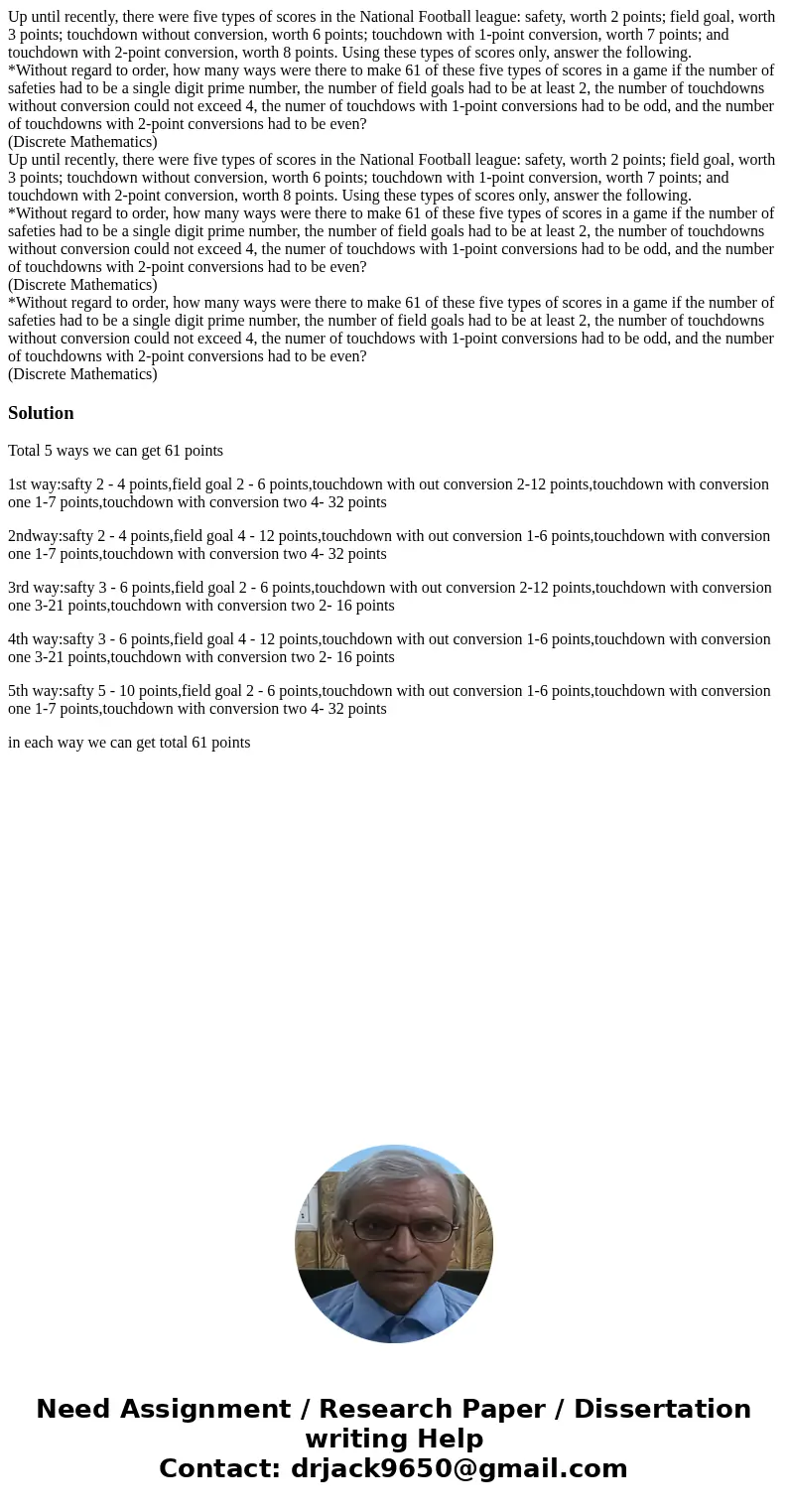  Up until recently, there were five types of scores in the National Football league: safety, worth 2 points; field goal, worth 3 points; touchdown without conve