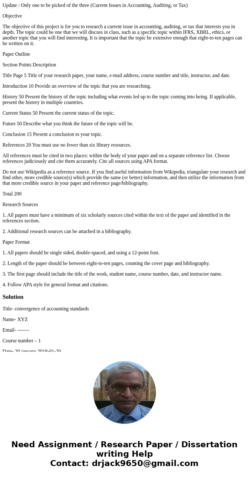 Update : Only one to be picked of the three (Current Issues in Accounting, Auditing, or Tax) Objective The objective of this project is for you to research a cu