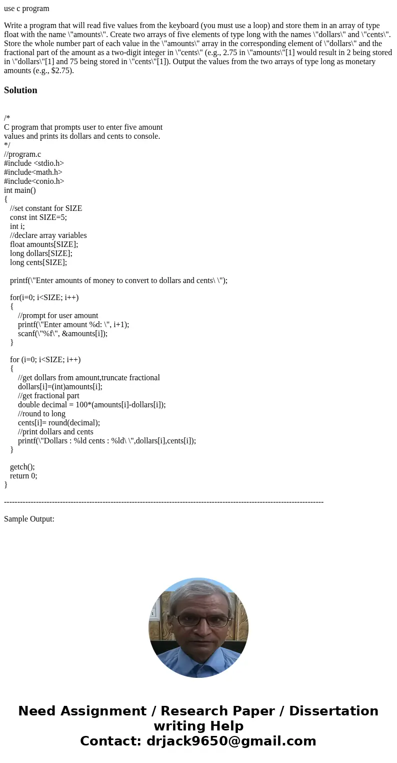 use c program Write a program that will read five values from the keyboard (you must use a loop) and store them in an array of type float with the name \