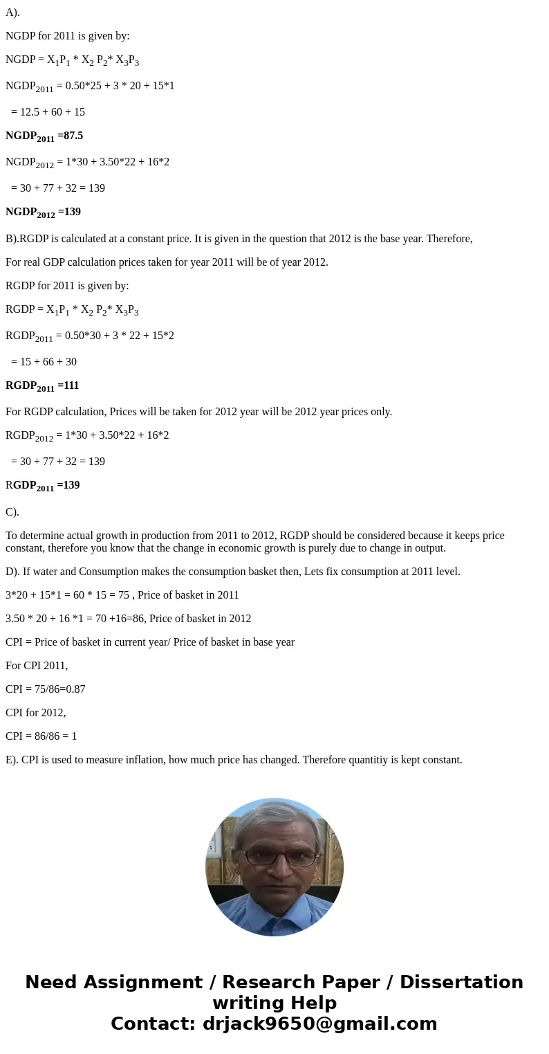 Use the table to answer the following questions *Show your work **2012 is the base year A. What is the NGDP for 2011 and 2012? B. What is the RGDP for 2011 and  Use the table to answer the following questions *Show your work **2012 is the base year A. What is the NGDP for 2011 and 2012? B. What is the RGDP for 2011 and