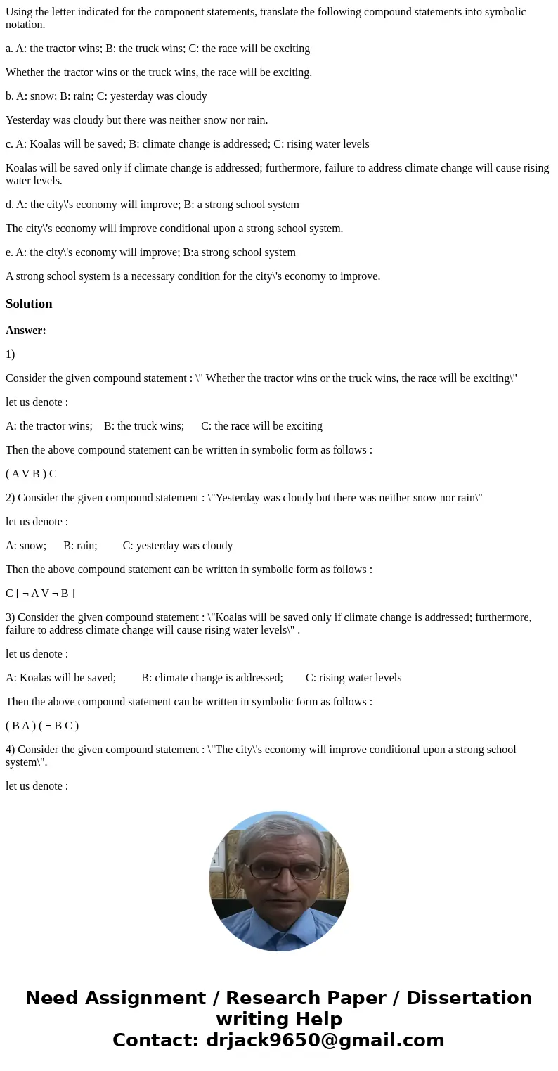 Using the letter indicated for the component statements, translate the following compound statements into symbolic notation. a. A: the tractor wins; B: the truc Using the letter indicated for the component statements, translate the following compound statements into symbolic notation. a. A: the tractor wins; B: the truc