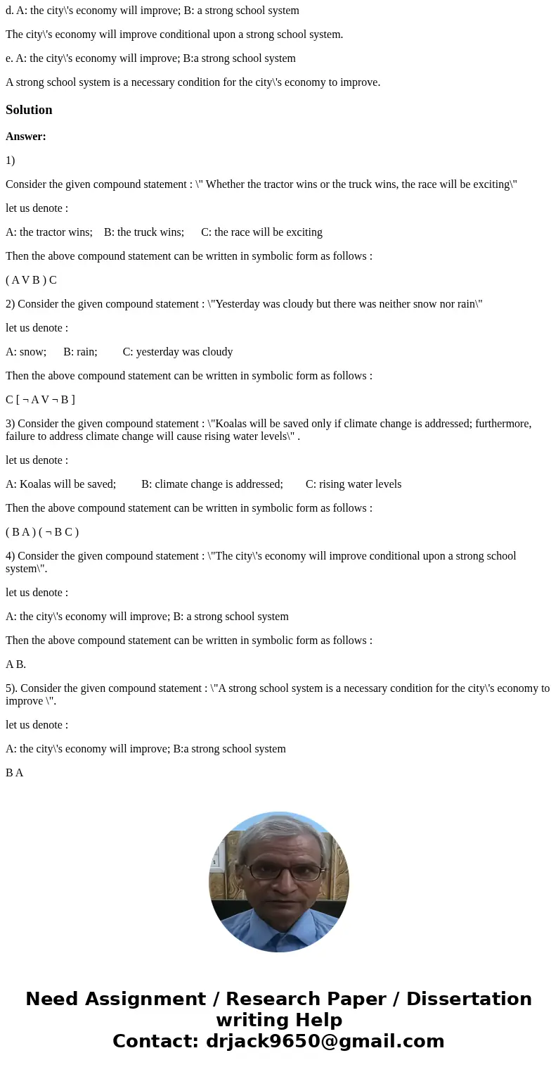 Using the letter indicated for the component statements, translate the following compound statements into symbolic notation. a. A: the tractor wins; B: the truc Using the letter indicated for the component statements, translate the following compound statements into symbolic notation. a. A: the tractor wins; B: the truc