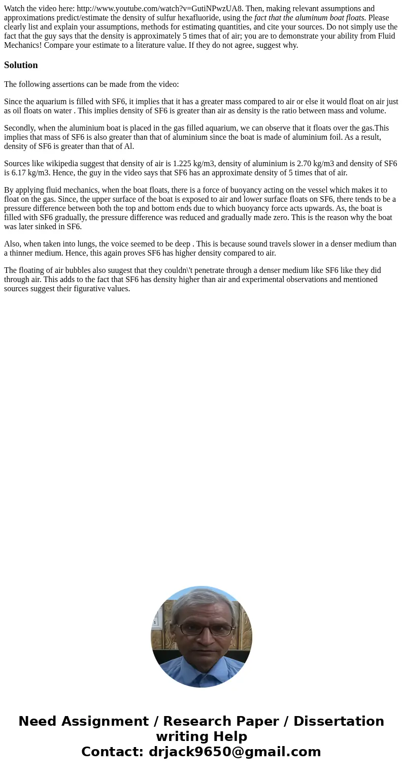 Watch the video here: http://www.youtube.com/watch?v=GutiNPwzUA8. Then, making relevant assumptions and approximations predict/estimate the density of sulfur he Watch the video here: http://www.youtube.com/watch?v=GutiNPwzUA8. Then, making relevant assumptions and approximations predict/estimate the density of sulfur he