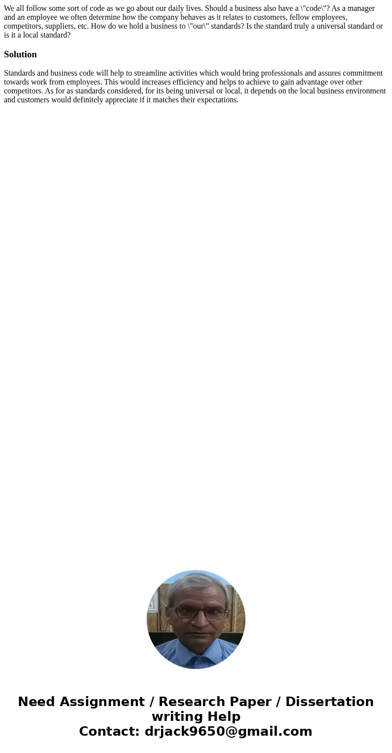 We all follow some sort of code as we go about our daily lives. Should a business also have a \ We all follow some sort of code as we go about our daily lives. Should a business also have a \