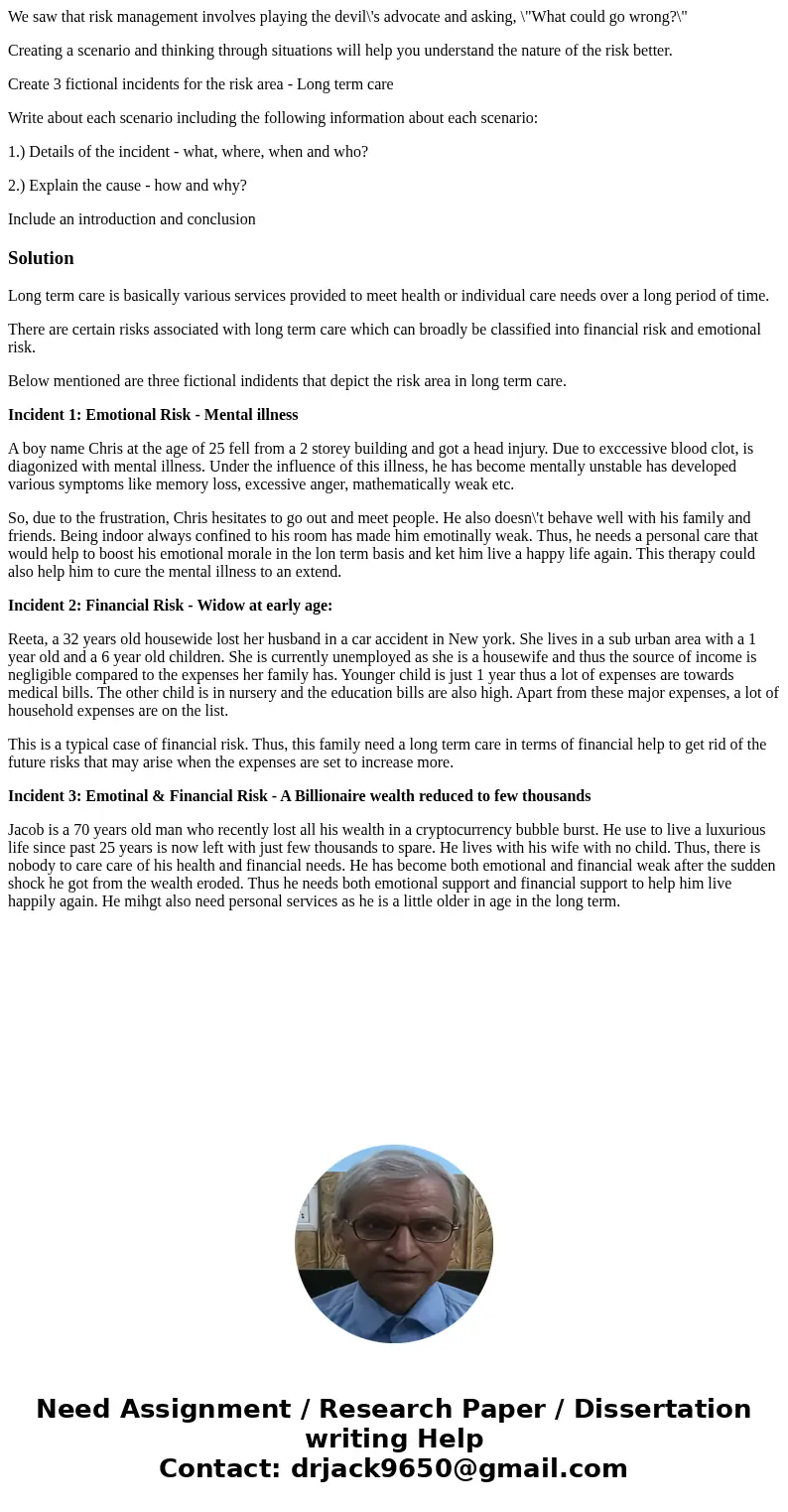 We saw that risk management involves playing the devil\'s advocate and asking, \ We saw that risk management involves playing the devil\'s advocate and asking, \