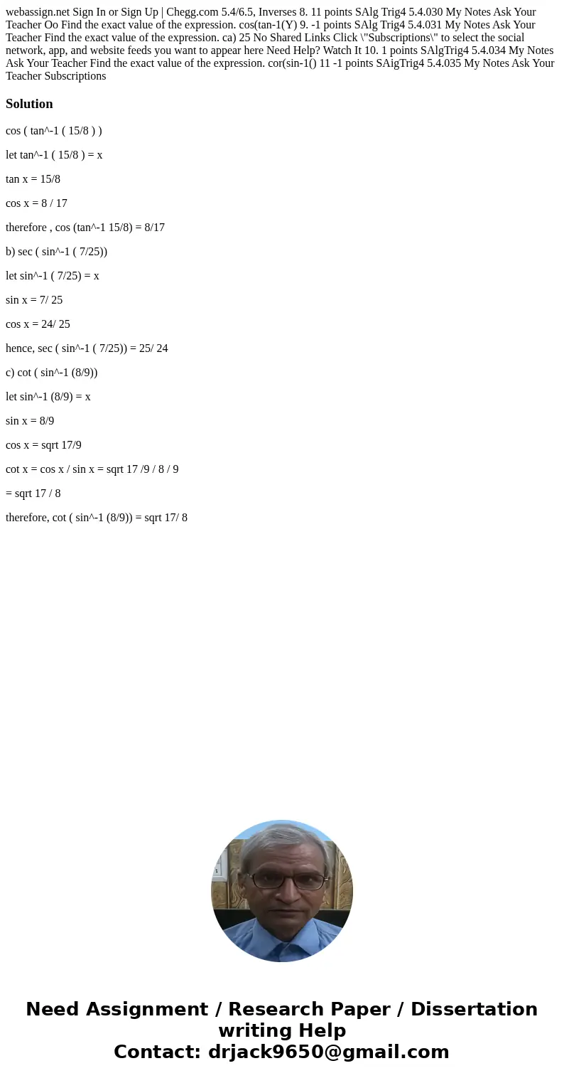 webassign.net Sign In or Sign Up | Chegg.com 5.4/6.5, Inverses 8. 11 points SAlg Trig4 5.4.030 My Notes Ask Your Teacher Oo Find the exact value of the express  webassign.net Sign In or Sign Up | Chegg.com 5.4/6.5, Inverses 8. 11 points SAlg Trig4 5.4.030 My Notes Ask Your Teacher Oo Find the exact value of the express