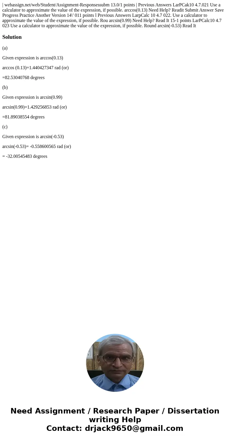 | webassign.net/web/Student/Assignment-Responsessubm 13.0/1 points | Previous Answers LarPCak10 4.7.021 Use a calculator to approximate the value of the expres  | webassign.net/web/Student/Assignment-Responsessubm 13.0/1 points | Previous Answers LarPCak10 4.7.021 Use a calculator to approximate the value of the expres