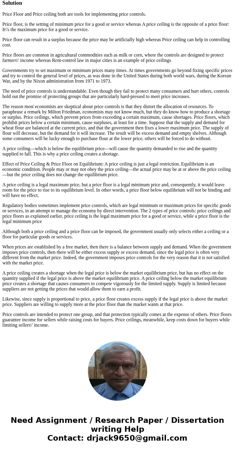 What is the difference between a price floor and price ceiling? According to the laws of demand and supply and how market equilibrium, efficiency, and equity ar What is the difference between a price floor and price ceiling? According to the laws of demand and supply and how market equilibrium, efficiency, and equity ar