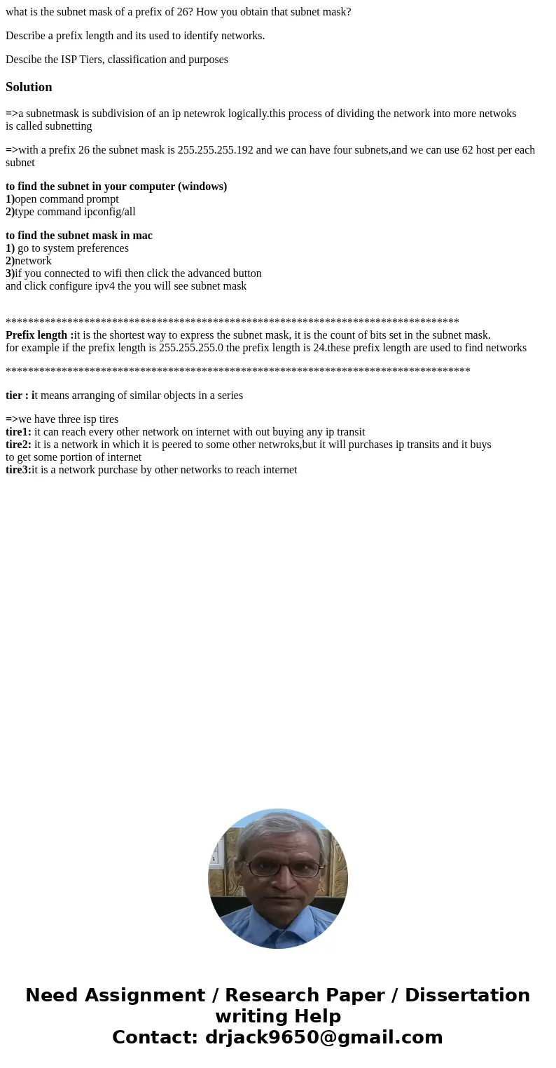 what is the subnet mask of a prefix of 26? How you obtain that subnet mask? Describe a prefix length and its used to identify networks. Descibe the ISP Tiers, c what is the subnet mask of a prefix of 26? How you obtain that subnet mask? Describe a prefix length and its used to identify networks. Descibe the ISP Tiers, c