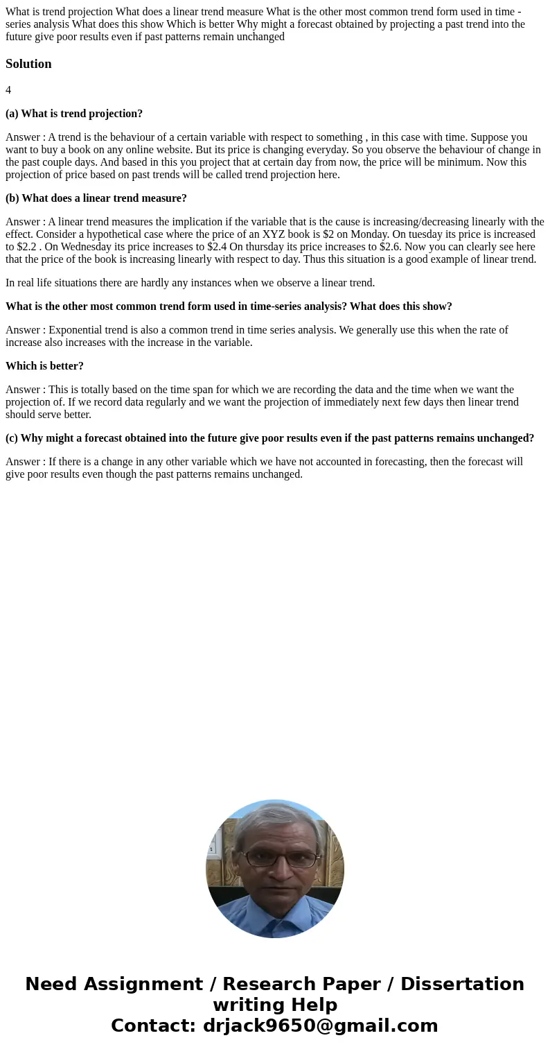 What is trend projection What does a linear trend measure What is the other most common trend form used in time - series analysis What does this show Which is   What is trend projection What does a linear trend measure What is the other most common trend form used in time - series analysis What does this show Which is