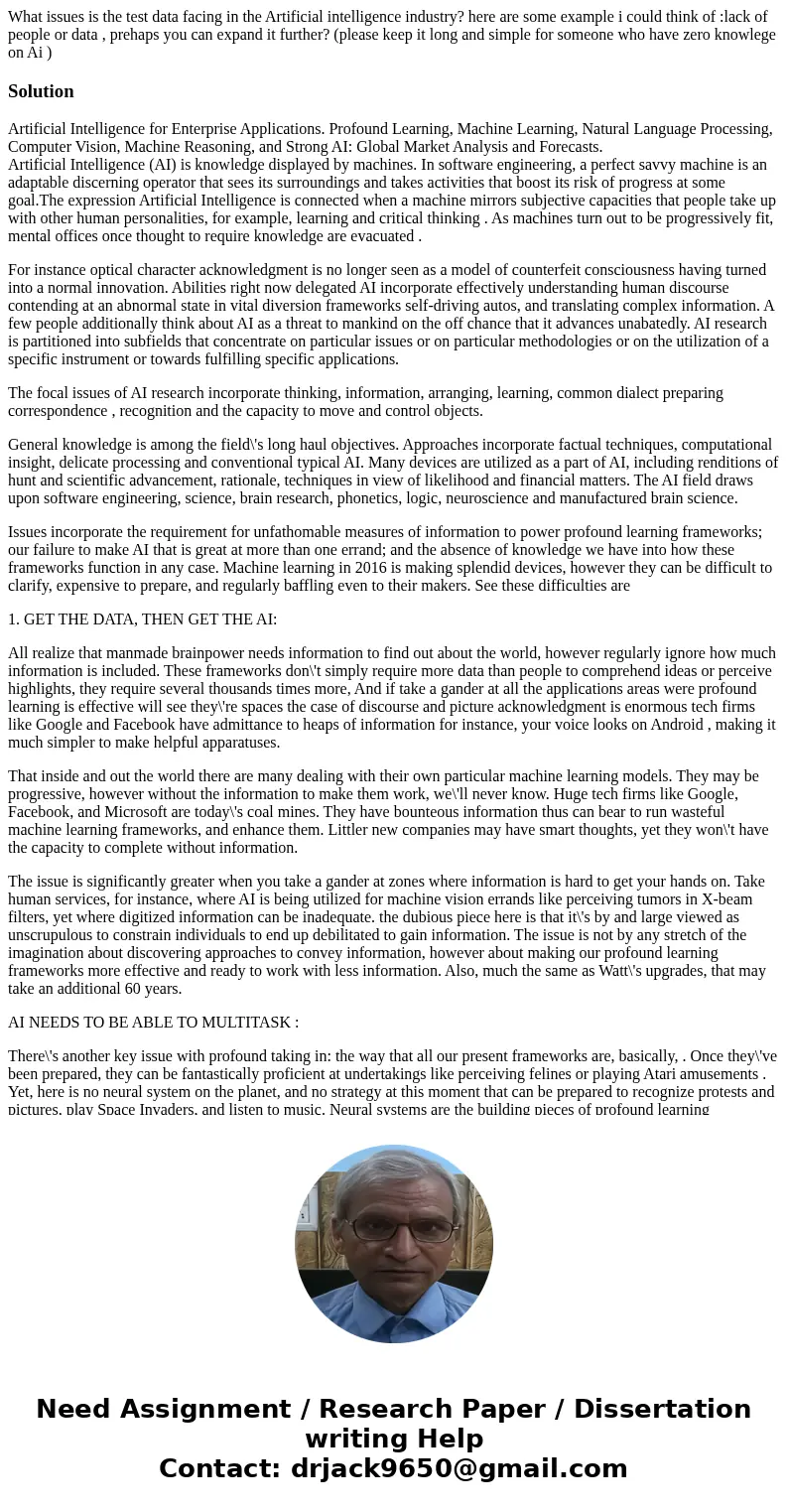 What issues is the test data facing in the Artificial intelligence industry? here are some example i could think of :lack of people or data , prehaps you can ex What issues is the test data facing in the Artificial intelligence industry? here are some example i could think of :lack of people or data , prehaps you can ex