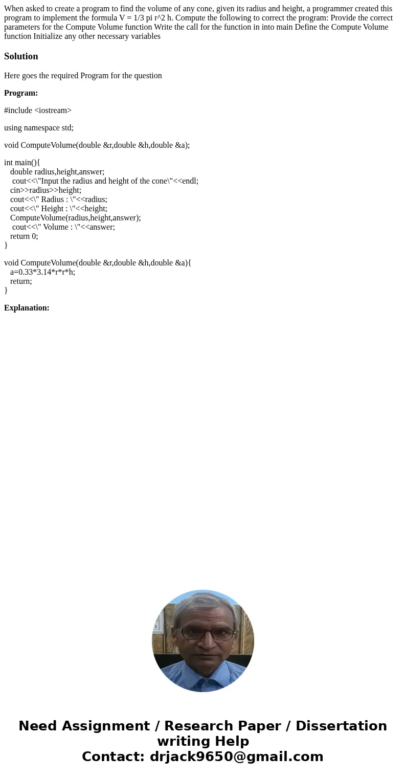 When asked to create a program to find the volume of any cone, given its radius and height, a programmer created this program to implement the formula V = 1/3   When asked to create a program to find the volume of any cone, given its radius and height, a programmer created this program to implement the formula V = 1/3
