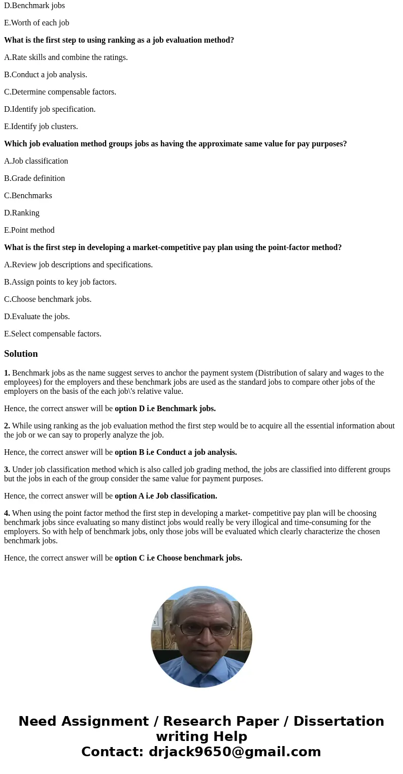 Which of the following will serve as the anchor against which all other jobs will be compared? A.Compensable factors B.Job ranks C.Competitiveness D.Benchmark j Which of the following will serve as the anchor against which all other jobs will be compared? A.Compensable factors B.Job ranks C.Competitiveness D.Benchmark j