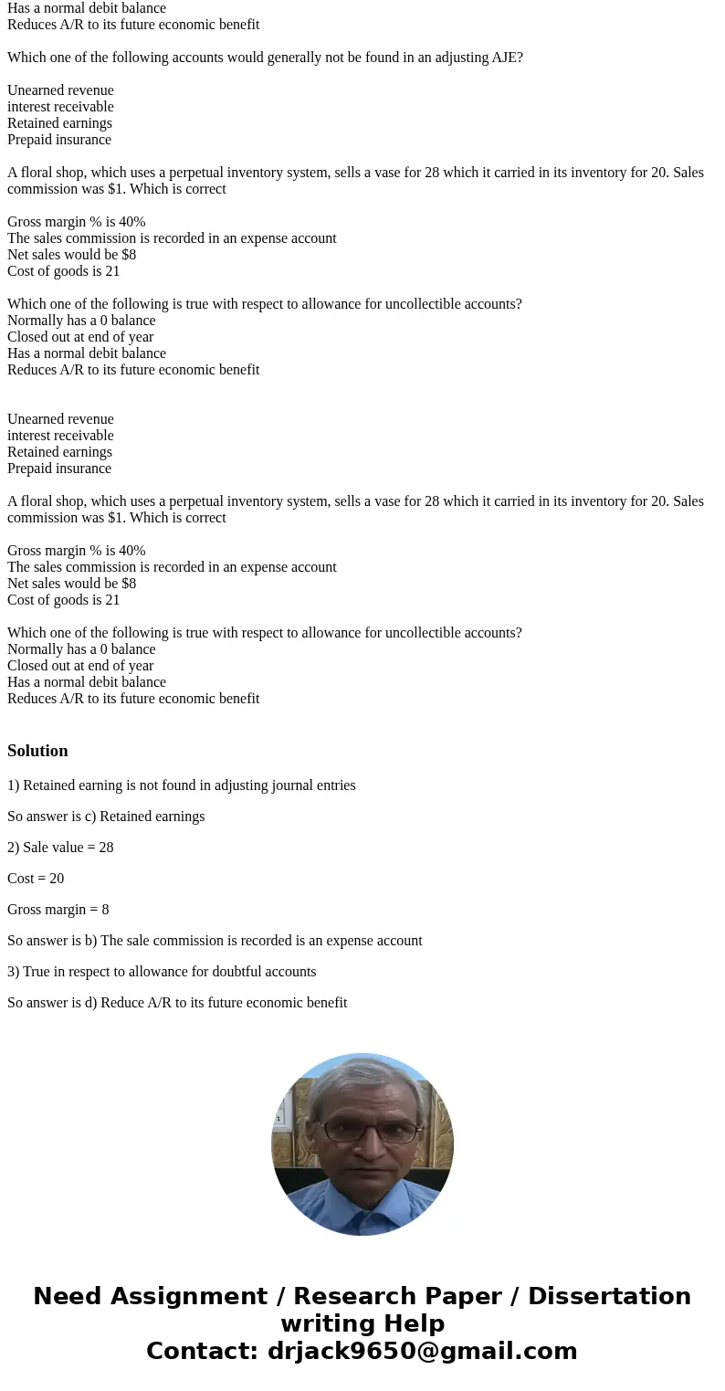 Which one of the following accounts would generally not be found in an adjusting AJE? Unearned revenue interest receivable Retained earnings Prepaid insurance   Which one of the following accounts would generally not be found in an adjusting AJE? Unearned revenue interest receivable Retained earnings Prepaid insurance