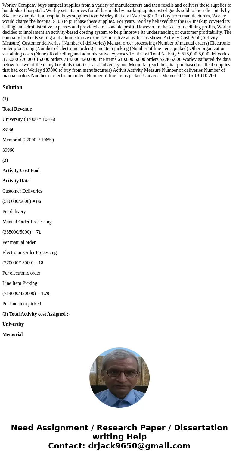  Worley Company buys surgical supplies from a variety of manufacturers and then resells and delivers these supplies to hundreds of hospitals. Worley sets its pr