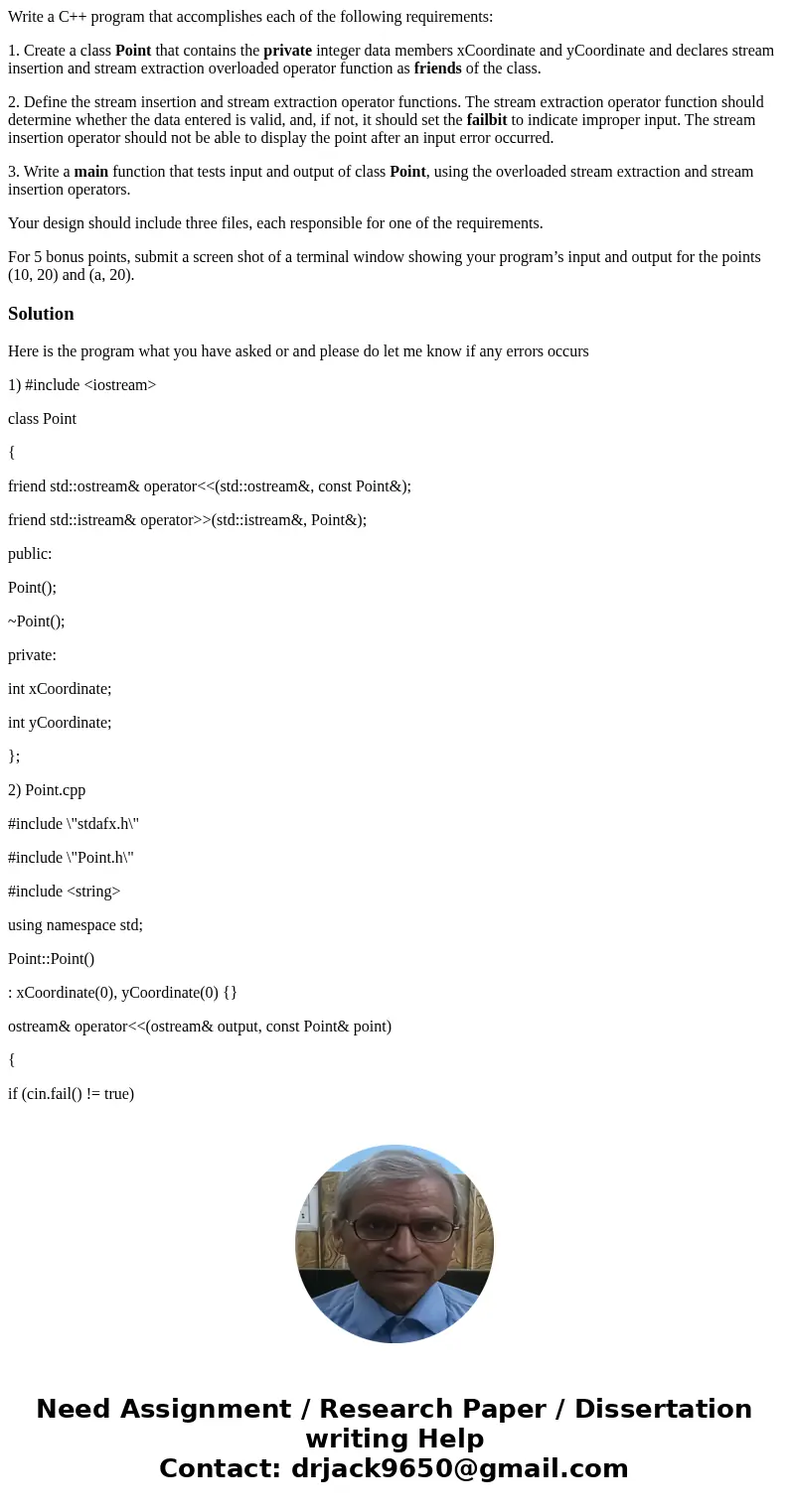 Write a C++ program that accomplishes each of the following requirements: 1. Create a class Point that contains the private integer data members xCoordinate and Write a C++ program that accomplishes each of the following requirements: 1. Create a class Point that contains the private integer data members xCoordinate and