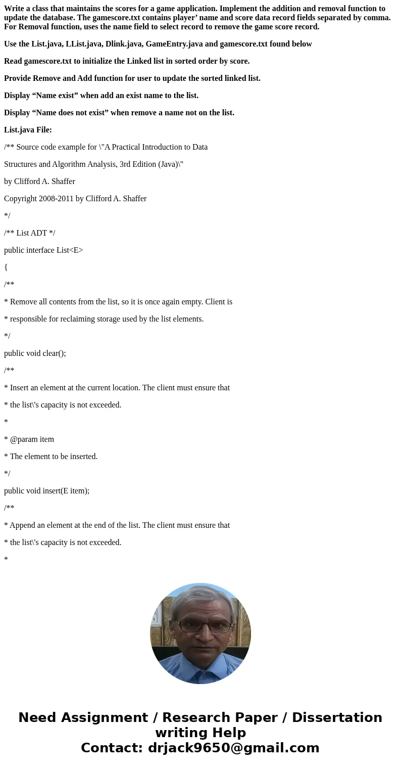 Write a class that maintains the scores for a game application. Implement the addition and removal function to update the database. The gamescore.txt contains p Write a class that maintains the scores for a game application. Implement the addition and removal function to update the database. The gamescore.txt contains p