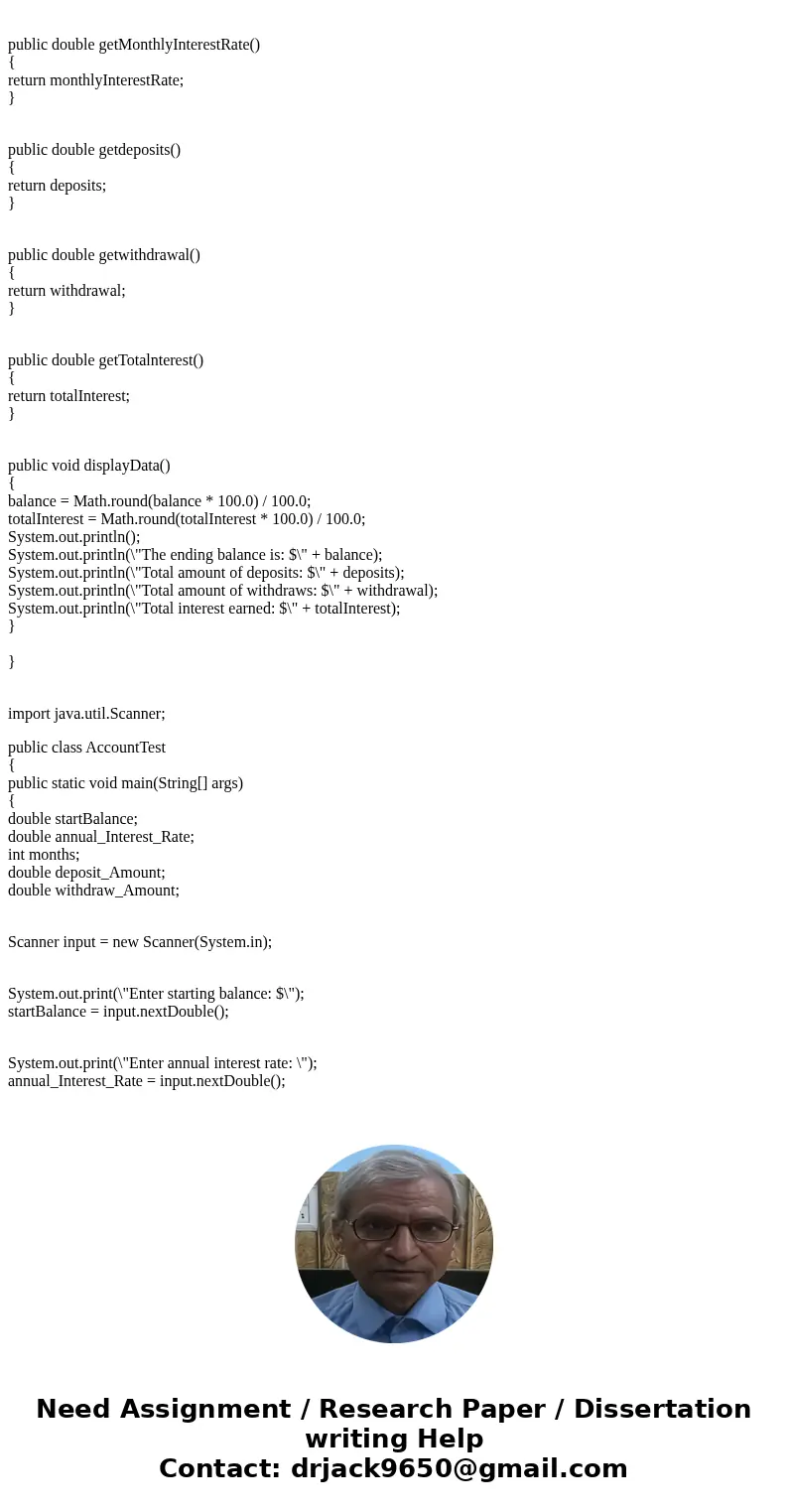 Write a class to keep track of a balance in a bank account with a variable for annual interest rate. The constructor will set both the balance and the interest  Write a class to keep track of a balance in a bank account with a variable for annual interest rate. The constructor will set both the balance and the interest