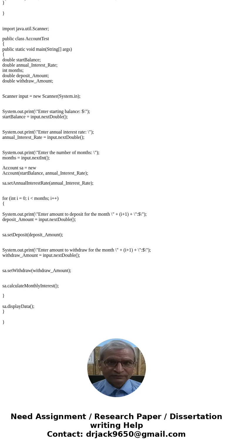 Write a class to keep track of a balance in a bank account with a variable for annual interest rate. The constructor will set both the balance and the interest  Write a class to keep track of a balance in a bank account with a variable for annual interest rate. The constructor will set both the balance and the interest