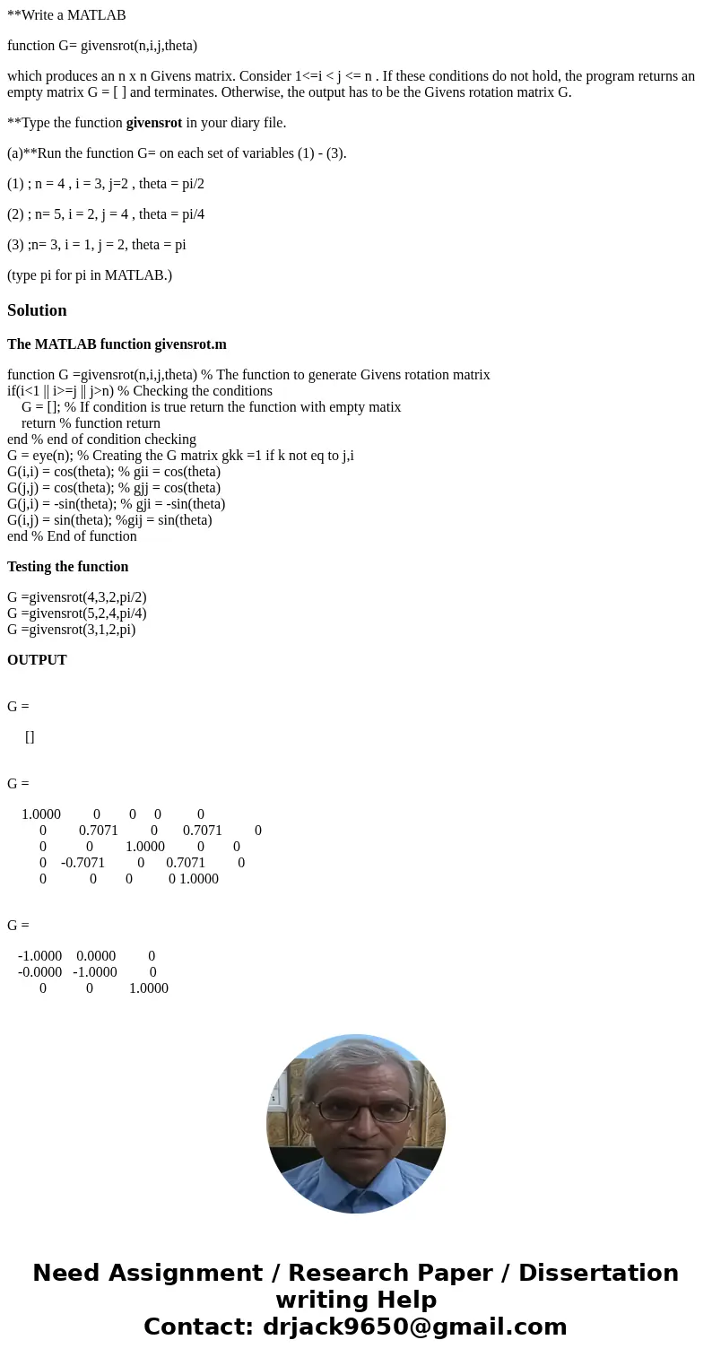 **Write a MATLAB function G= givensrot(n,i,j,theta) which produces an n x n Givens matrix. Consider 1<=i < j <= n . If these conditions do not hold, th