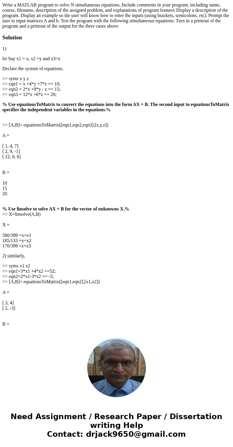 Write a MATLAB program to solve N simultaneous equations. Include comments in your program, including name, course, filename, description of the assigned probl  Write a MATLAB program to solve N simultaneous equations. Include comments in your program, including name, course, filename, description of the assigned probl
