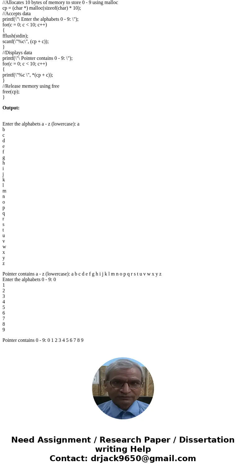 Write a program as follows. Define a pointer to character, named cp. Next, use malloc() to allocate enough memory to hold 26 characters (For this, you should as