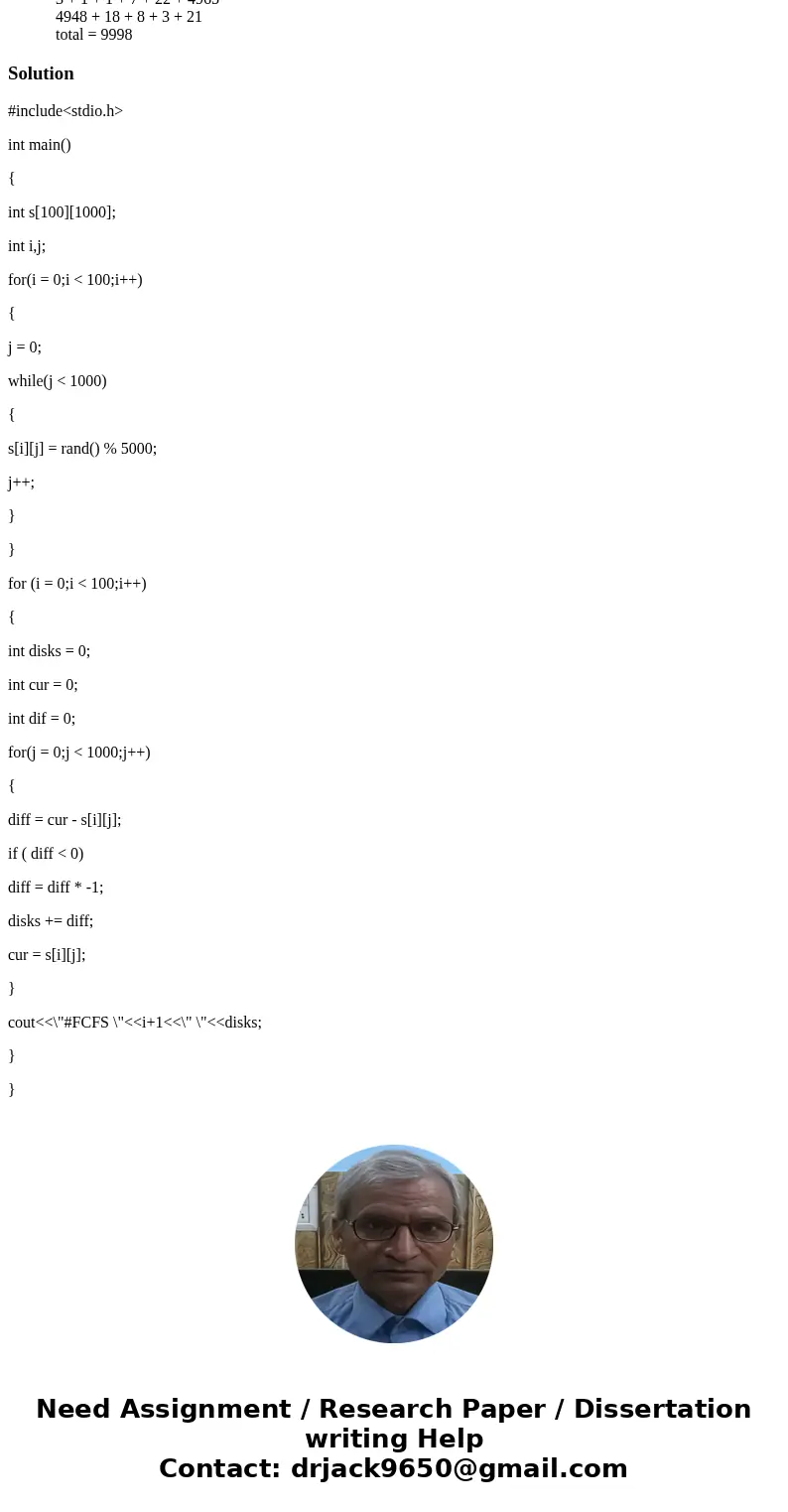 Write a program in C that implements the FCFS and SCAN disk scheduling algorithms. The disk in question has 5000 tracks. 1.) generate a list of 100000 random tr Write a program in C that implements the FCFS and SCAN disk scheduling algorithms. The disk in question has 5000 tracks. 1.) generate a list of 100000 random tr