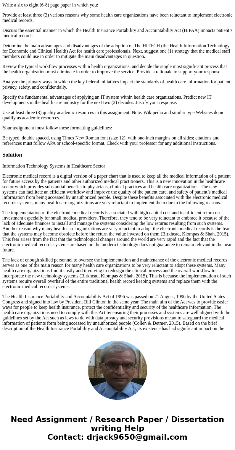 Write a six to eight (6-8) page paper in which you: Provide at least three (3) various reasons why some health care organizations have been reluctant to impleme Write a six to eight (6-8) page paper in which you: Provide at least three (3) various reasons why some health care organizations have been reluctant to impleme